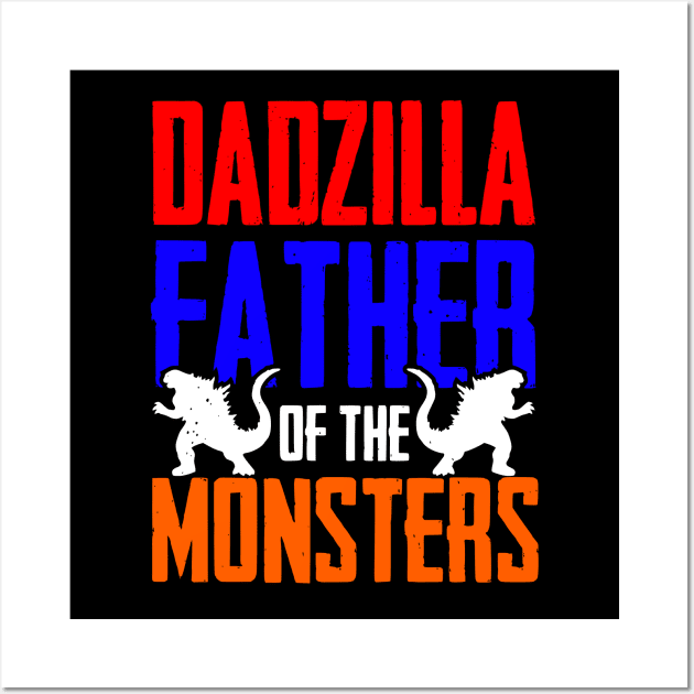 Dadzilla Father Of Monsters, Fathers Day Wall Art by VisionDesigner